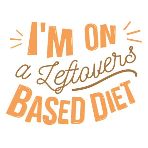 Leftovers Thanksgiving quote lettering PNG Design Leftovers Quotes, Thanksgiving Quotes Funny, Funny Google Searches, Design Quote, Thanksgiving Leftovers, Thanksgiving Quotes, Create T Shirt, Design Ad, Png Design