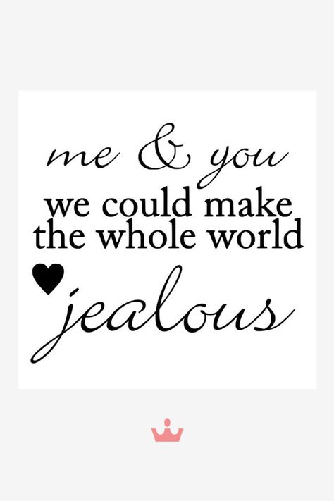 ..we could make the whole world jealous!   ~Rancho Preysler | Quotes Book #love #relationship #quotes #cute #quotation #feelings #happy Jealous Quotes, Love Relationship Quotes, Our Love Quotes, Quotes Cute, Quotes Book, Love Relationship, Relationship Quotes, Our Love, Book Quotes