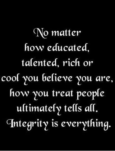 Integrity Quotes, The Garden Of Words, Treat People, Relationship Rules, No Matter How, Wise Quotes, Good Advice, The Words, Believe In You