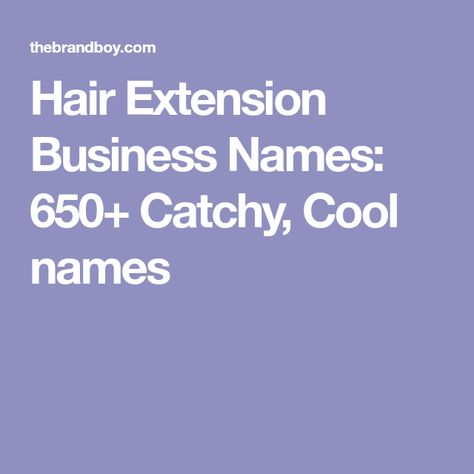 Hair Extension Business Names: 650+ Catchy, Cool names Hair Extension Business Names Ideas, Balmain Hair Extensions, Lush Hair Extensions, Hair Extension Business, Hair Salon Names, Cashmere Hair, Balmain Hair, Hair Extension Brands, Hair Extension Shop