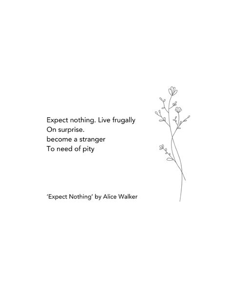 Alice Walker's poem Expect Nothing teaches that expecting less from life leads to more happiness. Walker warns that expectations create suffering, trapping people in a cycle of disappointment. By living without constant desire and embracing life’s small surprises, we can free ourselves from fear and frustration. 

Discover the power of this mindset shift. Read our full analysis!✨

#AliceWalker #Poetry #ExpectNothing #PoemAnalysis #SurpriseInLife #PoetryCommunity Poem Analysis, Poetic Devices, Poetry Analysis, Meaningful Poems, Poet Quotes, Expect Nothing, Alice Walker, Living Simply, Mindset Shift