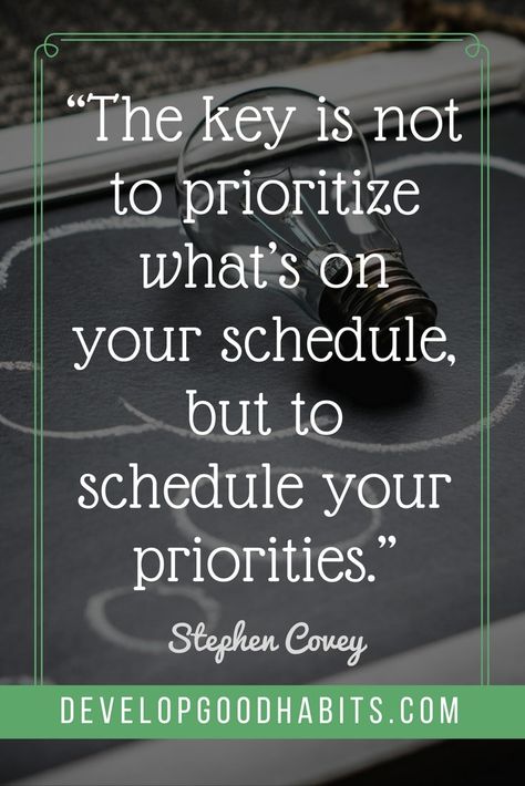 productive week quotes - “The key is not to prioritize what’s on your schedule, but to schedule your priorities.” – Stephen Covey Successful Week Quotes, Self Management Quotes, Quotes On Planning, Planning Quotes Business, Productive Week Quotes, Priority Quotes Life Prioritize, Management Quotes, Be Productive Quotes, Quote For Productivity