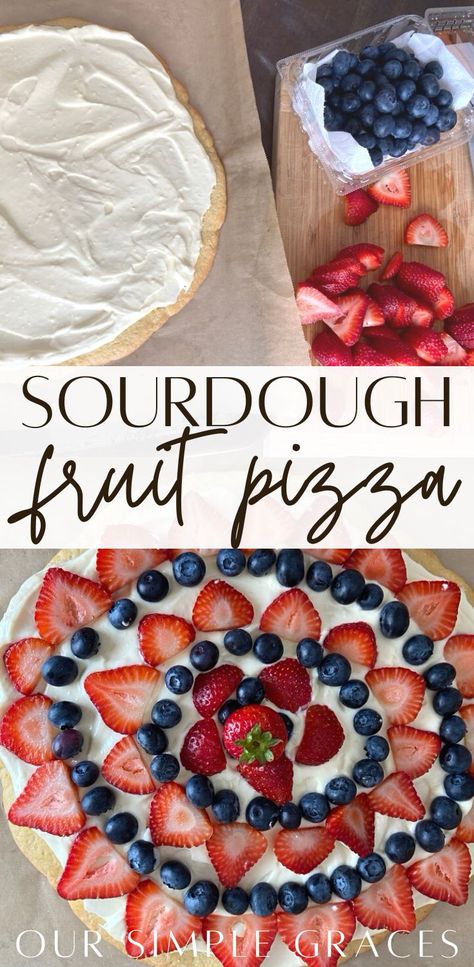 Sourdough Summer Dessert, Sourdough Summer Recipes, Sourdough 4th Of July, Sourdough Discard Fruit Pizza, Fruit Pizza Crust Recipe, Sourdough Easter Desserts, Fourth Of July Sourdough, Healthy Sourdough Desserts, Sourdough Cookie Cake