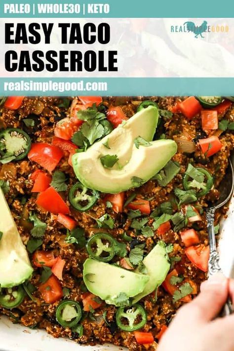 This Paleo, Whole30 + Keto easy taco casserole is a great meal prep recipe. It's a tasty and easy way to feed a crowd, and you can add all your favorite taco toppings. These healthy casserole leftovers are delicious and perfect for re-heating for lunches during the busy work week. | realsimplegood.com #paleo #whole30 #keto #lowcarb #casserole #cauliflower #tacotuesday Easy Taco Casserole, Healthy Casserole, Taco Toppings, Avocado Guacamole, Sliced Avocado, Keto Easy, Riced Cauliflower, Whole30 Keto, Paleo Beef