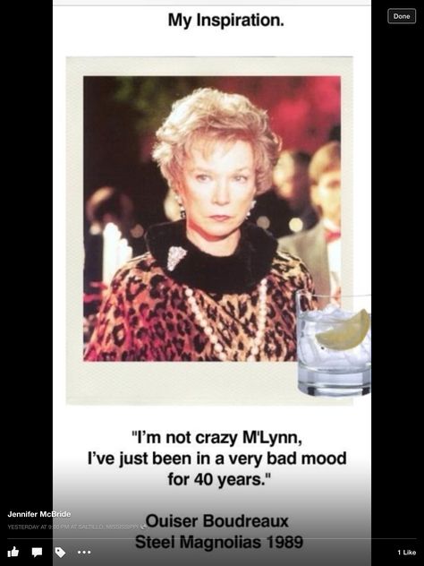 Love Weezie and Steel Magnolias! One of my very favorite movies! Steel Magnolias Quotes, Magnolia Movie, Steel Magnolias, Shirley Maclaine, Favorite Movie Quotes, Movie Lines, Tv Quotes, Bad Mood, Down South