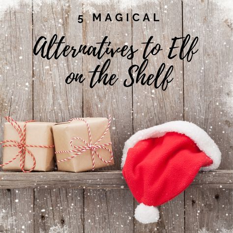 Elf On A Shelf Alternatives, Christian Elf On The Shelf Alternatives, Elf On Shelf Alternative, Alternatives To Elf On The Shelf, Alternative To Elf On The Shelf, Elf On The Shelf Alternative, Wlf On The Shelf, Elf Magic, Magical Christmas