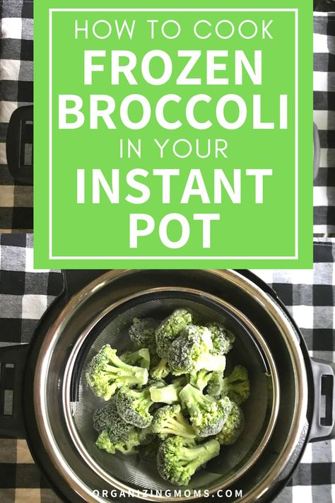 How to cook frozen broccoli in your Instant Pot. This quick and easy Instant Pot frozen broccoli tutorial will help you prepare frozen broccoli fast! #InstantPot #MealPrep #organizingmoms Frozen Vegetables Instant Pot, Frozen Broccoli Instant Pot, Cook Frozen Broccoli, Broccoli Nutrition Facts, Frozen Broccoli Recipes, Instant Pot Veggies, Instant Pot Broccoli, Broccoli Nutrition, Steamer Basket