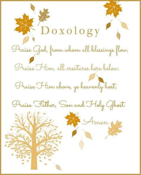 DOXOLOGY PRINTABLE- a printable prayer of praise suitable for framing. Doxology Printable, Old Farmhouse Kitchen, Prayer Of Praise, Church Newsletter, Prayer For Church, Printable Prayers, Fall Printables, Fav Quotes, Holy Ghost