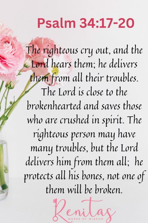 The righteous cry out, and the Lord hears them; he delivers them from all their troubles. The Lord is close to the brokenhearted and saves those who are crushed in spirit. The righteous person may have many troubles, but the Lord delivers him from them all; The protects all his bones, not one of them will be broken. #TheLordHears ###TheLordDelivers Psalm 34 17, Peace Scripture, Bible Quotes Images, Cry Out, Bible Study Verses, I Cried, Inspirational Scripture, Prayers For Healing, A Love Story