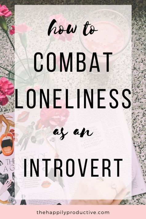 How to combat loneliness as an introvert - The Happily Productive How To Combat Loneliness, Alone In A Crowd, Dealing With Loneliness, Introvert Personality, Extroverted Introvert, Moving To Paris, Frame Of Mind, Mental And Emotional Health, Social Interaction