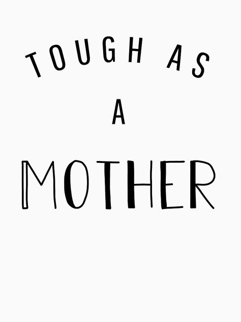 "Tough as a MOM - Cute Funny Mom" T-shirt by YumaSuki | Redbubble Mom Quotes For Tshirts, Tough As A Mother, Funny Mom Sayings, Mom Sayings, Tshirt Prints, Mom So Hard, Shirt Decals, Mothers Of Boys, Cricut Templates