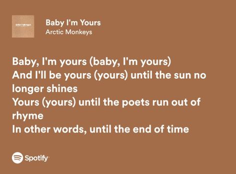 Baby Im Yours Song, Arabella Arctic Monkeys Lyrics, Baby Im Yours Lyrics, Baby Im Yours, Arctic Monkeys I Wanna Be Yours, Arctic Monkeys Lyrics I Wanna Be Yours, I Just Wanna Be Yours Arctic Monkeys, Im Yours, Evil Grin