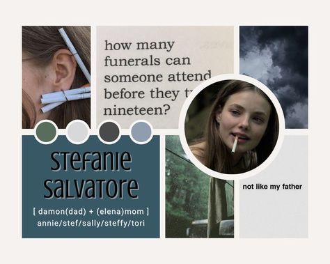 human/vampire hybrid daughter of Damon and Elena Salvatore from the hit tv show The Vampire Diaries aged 19, she battles the differences in her two species, learning how to find her true self beneath the hunger for blood and the life of a normal, human teenager. her name comes from her late uncle, Stefan Salvatore, the younger brother of her father. Stefanie Salvatore, Salvatore Sister, 1864 Stefan Salvatore, Stefan Salvatore 1864, Stefan Salvatore Doppleganger, Stefan Salvatore Car, Stefan Salvatore, Vampire Diaries, Tv Shows