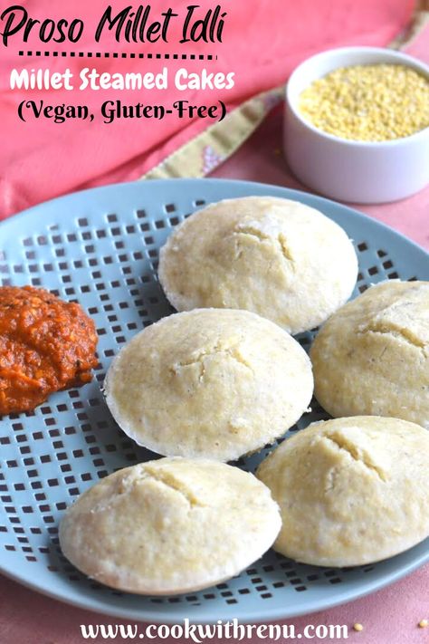 Proso Millet Idli  (Vegan & Gluten-Free Steamed Millet Cakes) - Cook With Renu Proso Millet, Vegetarian Lunchbox, Tomato Curry, Millet Recipes, Steamed Cake, Gluten Free Vegan Recipes, Lunch Box Recipes, Millet, Kids Lunch