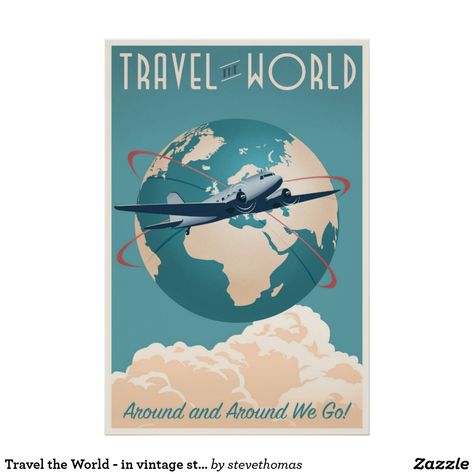 Travel the World - in vintage style Poster Vintage Travel Graphic Design, Steven Thomas, Modern Vintage Art, Airplane Poster, Vintage Style Poster, Hippie Posters, Vintage Style Art, Travel Journals, Vintage Travel Trailers