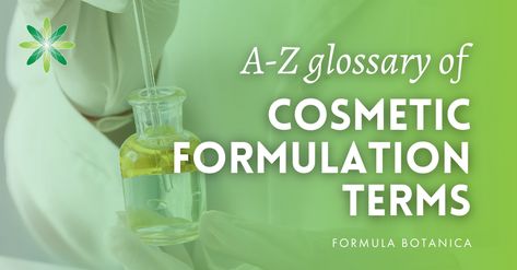 A-Z Glossary of Cosmetic Formulation Terms - Formula Botanica Cosmetic Formulation, Diy Makeup Recipe, Makeup Recipes, Homemade Makeup, Cosmetics Ingredients, Natural Preservatives, Botanical Oils, Micellar Water, Organic Skincare