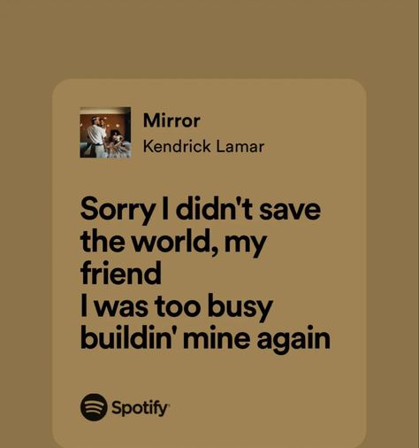 Mirror Kendrick Lamar, Kendrick Lyrics, Kendrick Lamar Lyrics, 3am Thoughts, Rap Lyrics Quotes, Independent Woman, Rap Lyrics, Lyrics Aesthetic, Lyrics Quotes