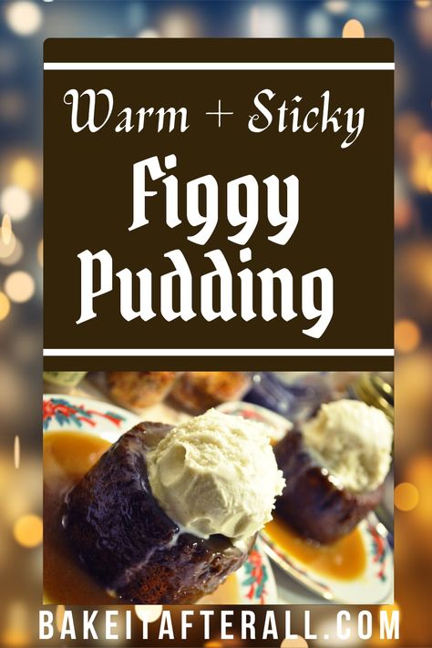 Warm Sticky Figgy Pudding Revisited | You're Gonna Bake It After All Figgy Pudding Recipe Easy, Figgy Pudding Recipe, Fig Pudding, Steamed Puddings, Sticky Pudding, Christmas Pudding Recipes, British Recipes, Chocolate Bread Pudding, Figgy Pudding