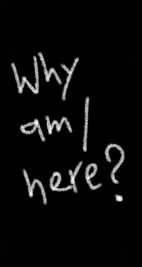 Why Am I Here, Life Quotes Wallpaper, Giving Up On Life, Mental Health Support, Deep Thought Quotes, Quote Aesthetic, Thoughts Quotes, Wallpaper Quotes, True Quotes