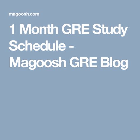 1 Month GRE Study Schedule - Magoosh GRE Blog Gre Study Plan, Graduate School Organization, Gre Tips, Graduate School Prep, Gre Study, Gre Exam, Physician Assistant School, Gre Test, Gre Score