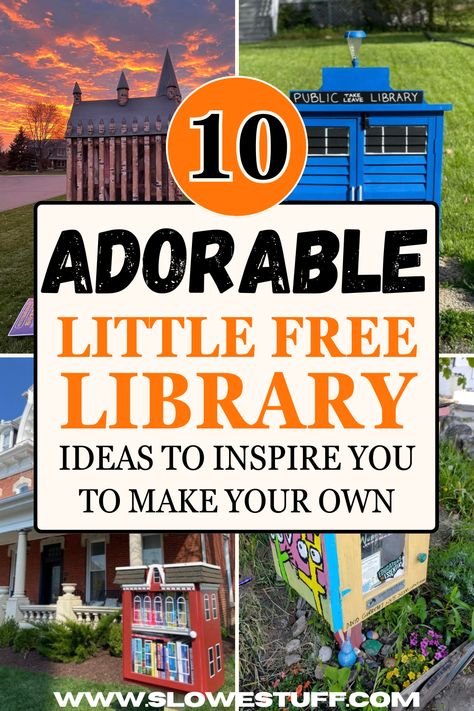 Images of Little Free Library with banner that reads 10 Little Free Library Ideas to Inspire you to make your own with website www.slowestuff.com listed Diy Free Little Library, Little Free Library Painting Ideas, Lending Library Ideas, Little Library Painting Ideas, Little Library Plans Diy, Library Painting Ideas, Free Library Box Ideas, Free Little Library Ideas, Little Library Ideas