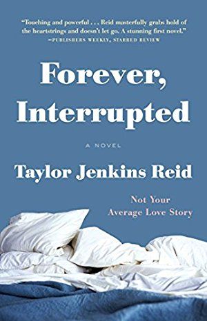 Forever, Interrupted: A Novel Forever Interrupted Book, Forever Interrupted, Chemistry Quotes, Taylor Jenkins Reid, Forever Book, First Novel, Reading List, A Novel, Reading Lists