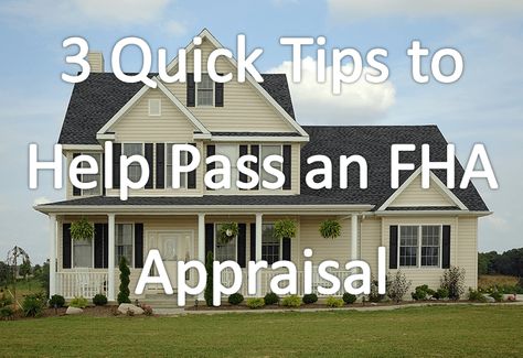 Passing the FHA Appraisal- 3 Quick Tips Appraisal Tips, Real Estate Appraisal, Home Fix, Real Estate, House Styles