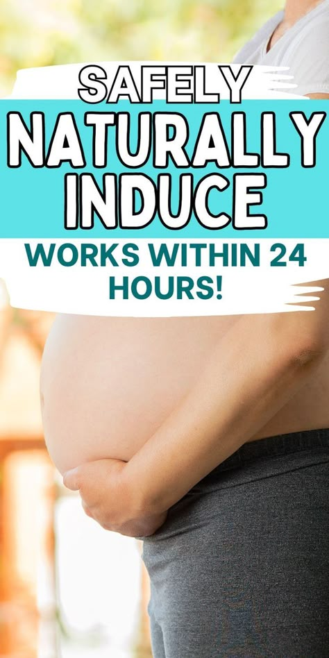 Pregnant woman holding baby belly - pin text reads "safely naturally Induce - works within 24 hours!" Walking To Induce Labor, Ways To Start Labor, Inducing Labor At Home, Natural Induction Methods, Naturally Induce Labor, Induce Labor At Home, Labor Inducing Exercises, Natural Labour Induction, Ways To Induce Labor