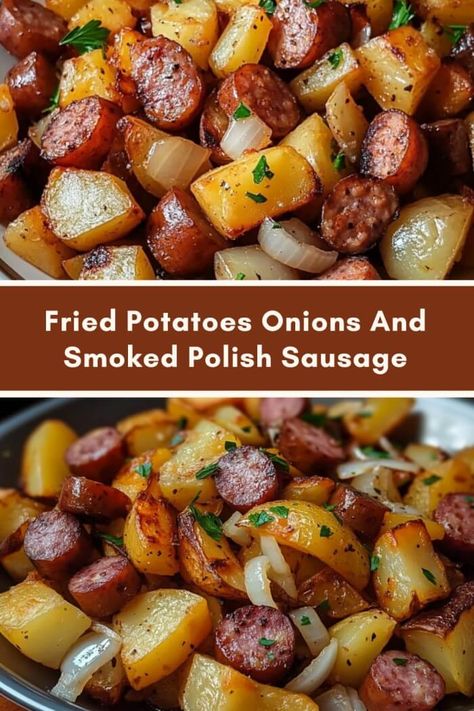 Dinner Ideas Brats, Fried Potatoes Onions And Polish Sausage, Brats Dinner Ideas, Polish Sausage And Potatoes, Red Potatoes And Onions, Smoked Polish Sausage, Sausage Ideas, Sausage Dinners, Sausage Smoked