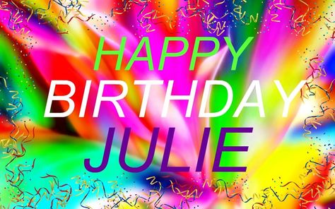 Happy Birthday Julie, Happy Birthday Julia, Happy Names, Name That Tune, Cable Spool, Birthday Greetings Friend, Happy Birthday Greetings Friends, Happy Wallpaper, Happy Birthday Name