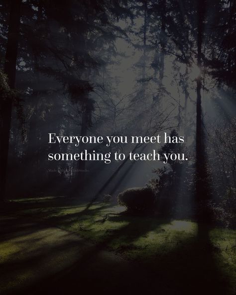 Everyone you meet knows something you don't. You have the opportunity to learn from every single person you cross in life. @piclabstudio by bestsayingss 1million Dance Studio, Conscious Awareness, Quotable Quotes, A Quote, True Words, Inspirational Quotes Motivation, Meaningful Quotes, The Words, Great Quotes