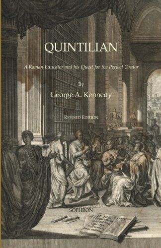 Quintilian: A Roman Educator and His Quest for the Perfect Orator: Prof George A. Kennedy, Giles Laurén: author referenced in Consider This The Orator, Montessori, Education, Books, Movie Posters, Film Posters