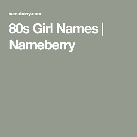 80s Girl Names | Nameberry 1980s Names, 80s Names, 80s Girl, Vintage Names, Aesthetic Names, Great Names, 80s Aesthetic, Name Ideas, Girl Names