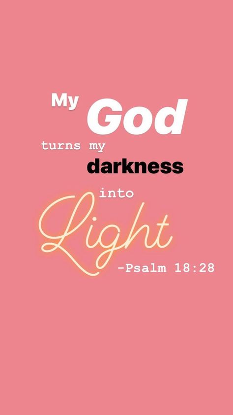 My God turns my darkness into light- Psalm 18:28 #wordstoliveby #bibleverses #psalms #psalm18:28 #love #faith #christian #catholic Quotes Jesus, Quotes For Life, Quotes Bible, Ayat Alkitab, Bible Verses Quotes Inspirational, Bible Verse Wallpaper, Bible Encouragement, My God, Scripture Quotes