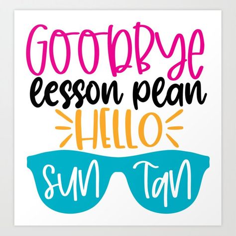 Goodbye lesson plan hello sun tan Art Print by purpleblobart #AD , #Advertisement, #AD, #plan, #lesson, #Print, #sun Goodbye Lesson Plan Hello Sun Tan, Teachers Week, Sun Tan, Design Kitchen, Furniture Design Modern, Lesson Plan, Twitter Instagram, Lesson Plans, Teacher Gifts