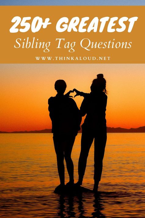 Sibling Questions Games Funny, Sibling Tag Questions, Sibling Questions, Sister Tag Questions, Siblings Questions Game, Siblings Funny, Half Siblings, Sibling Relationships, Question Game