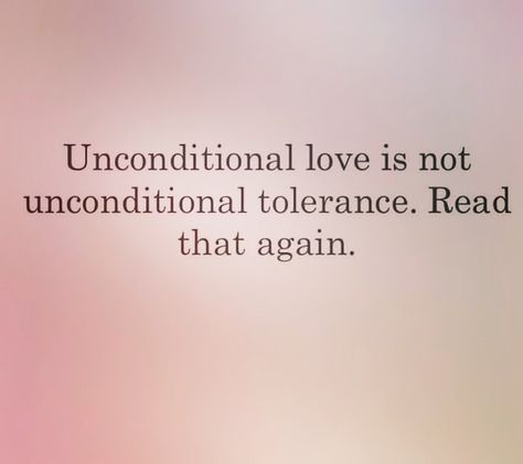 Unconditional Love Does Not Mean Unconditional Tolerance, Loveless Marriage Quotes, Unconditional Tolerance, Neat Quotes, Failed Marriage, Loveless Marriage, Intimacy In Marriage, Serious Quotes, Lesson Learned