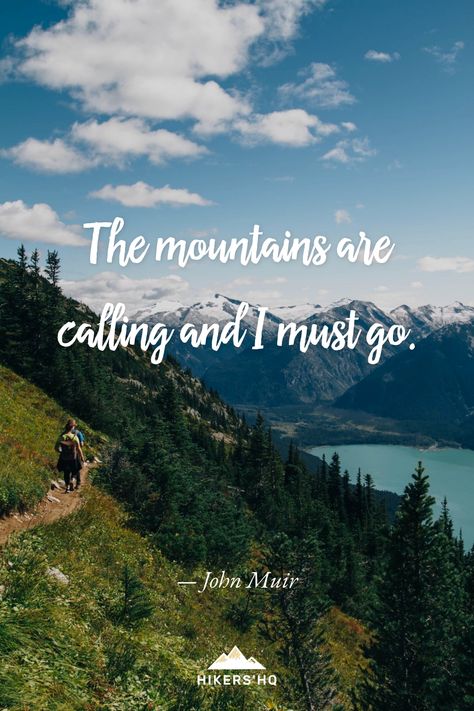 The mountains are calling and I must go. - John Muir Mountain Calling Quotes, The Mountains Are Calling And I Must Go, Quotes From Instagram, Walking Quotes, Calling Quotes, Short Travel Quotes, Mountain Quotes, Cottage Witch, Highlights Cover