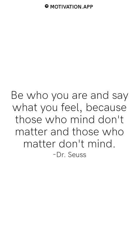 Matter Quotes, Dr Seuss Quotes, Seuss Quotes, Motivation App, I Dont Like You, Mind Over Matter, Caption Quotes, Mindfulness Quotes, Say What