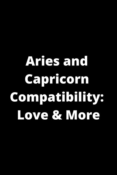 Explore the dynamic and intriguing compatibility between Aries and Capricorn in love and beyond. Discover how these two signs interact, thrive, and navigate their differences to create a strong bond. Uncover insights into this unique astrological pairing that blends passion with practicality. Match made in heaven or a challenge worth pursuing? Find out more about Aries and Capricorn Compatibility now! Capricorn And Aries Compatibility, Capricorn In Love, Capricorn Relationships, Aries Compatibility, About Aries, Capricorn Compatibility, Aries And Capricorn, Capricorn Love, Relationship Compatibility