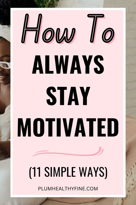 self motivation to complete your goals Tips To Get Motivated, How To Get Your Motivation Back, How To Be Motivated Life, How To Have Motivation, How To Be Motivated, How To Motivate Yourself, Healthy Reminders, Get Out Of A Rut, Goals Habits