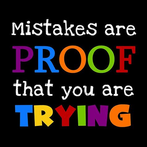 Mistakes Are Proof That You Are Trying Text Quote Classroom Quotes, Teacher Quotes, Inspirational Posters, Text Quotes, Education Poster, Classroom Posters, Learning Spanish, Teacher Classroom, Teacher Tshirts