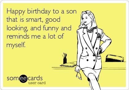 Mothers Quotes Funny, Happy Birthday Sms, Happy Birthday Quotes For Him, Birthday Ecards Funny, Nice Birthday Messages, Birthday Status, Happy Birthday Status, Birthday Wishes For Son, Funny Birthday Meme