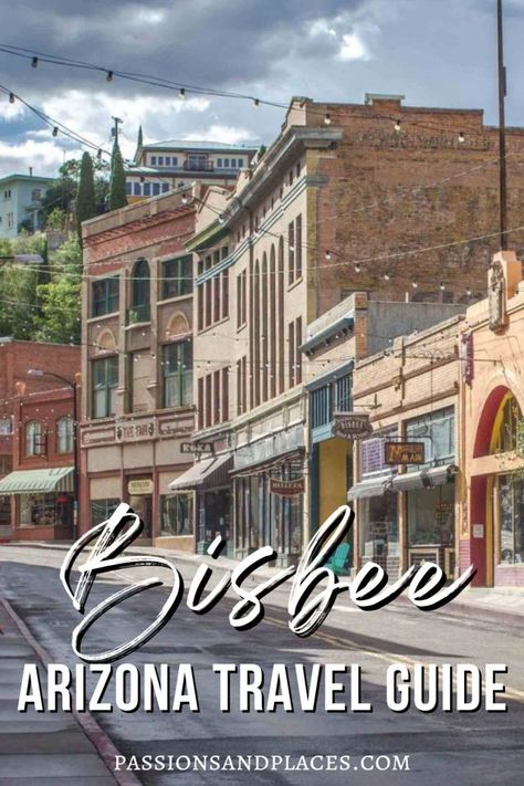 Bisbee, Arizona: The Funkiest Town You’ve Never Heard Of | Passions and Places Places To Go In Arizona, Arizona Travel Guide, Bisbee Arizona, Open Pit, Perfect Road Trip, Arizona Travel, Interesting Places, Ghost Towns, Grand Hotel