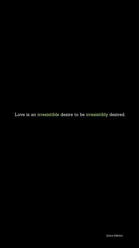 The use of the word "irresistible" in both halves of the quote reinforces the idea that love is a force that cannot be denied or ignored. It's a mutual surrender to a desire so powerful that it becomes impossible to resist. This speaks to the transformative, all-consuming nature of love when it is fully reciprocated.
Ultimately, this quote reminds us that love is not a one-way street, but a dynamic exchange of desire, attraction, and adoration, #love #deepmeaing #realtionship #realtionshipquote Desire To Be Loved Quotes, To Be Loved Quotes, Be Loved Quotes, Oh To Be Loved, Loved Quotes, Word Board, Robert Frost, Insightful Quotes, Deep Meaning