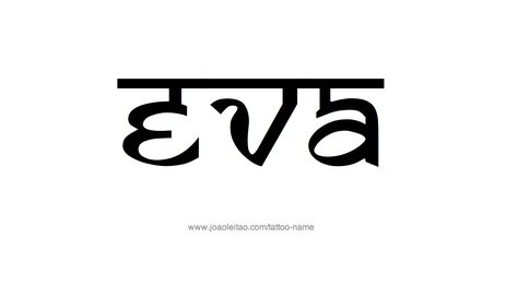 Tattoo Design Name Eva Eva Name, Tattoo Design Name, Name Tattoo Designs, Design Name, Name Tattoo, Locked Wallpaper, Name Tattoos, Font Styles, Girl Names