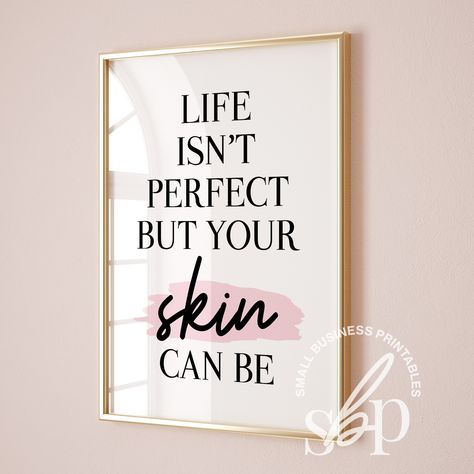 Enhance your space with our #skincare quote decor! Perfect for beauty salons and #estheticians, this wall art reminds us that even when life isn't perfect, our skin can be. Add a touch of inspiration and professionalism to your #dermatology practice with this stylish decoration. #Download and Print TODAY! #beautician #dermatologists #estheticians #estheticianstudent #salondecor #beautysalondesign #beautysaloninterior #skincarequotes #beautydecor #facialskincare #laserhairremoval Salon Quotes Inspirational, Dermatologist Quotes, Beauty Salon Quotes, Beautician Quotes, Esthetician Salon, Esthetician Decor, Skincare Quote, Spa Poster, Wax Spa