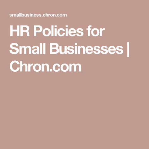 HR Policies for Small Businesses | Chron.com Hr Policies, Small Business Owners, Small Business Owner, Human Resources, Business Owners, Business Owner, Small Businesses, Small Business, Education