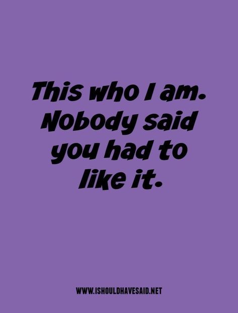 I Don't Like You, I Dont Care Wallpaper Aesthetic, You Dont Care Quotes, Dont Like Me Quotes, Dont Care Quotes, I Dont Care Quotes, Snappy Comebacks, Now Quotes, You Dont Care