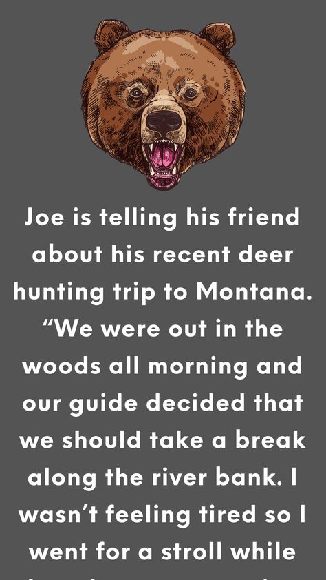 Joe is telling his friend about his recent deer hunting trip to Montana. “We were out in the woods all morning and our guide decided that we should take a break along the river bank. Montana Hunting, Deer Hunting Humor, Bear Jokes, Hunting Humor, Witty One Liners, Comedy Jokes, Reading Humor, Long Jokes, Best Funny Jokes